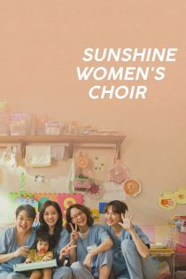 دانلود فیلم Sunshine Women’s Choir 2025 بدون سانسور