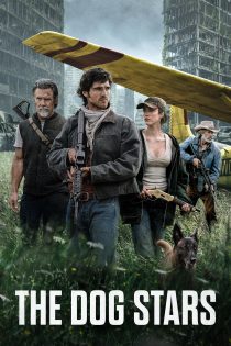 دانلود فیلم The Dog Stars 2026 بدون سانسور