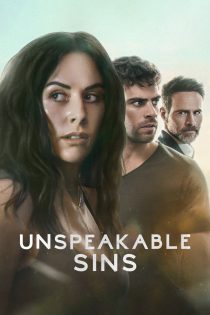 دانلود سریال Unspeakable Sins بدون سانسور