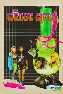 دانلود فیلم The Wrong Girls 2026 بدون سانسور